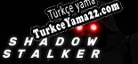 Shadow Stalker Türkçe seslendirme + altyazı