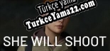 Oyun için Türkçe yama She Will Shoot