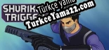 Shuriken Trigger Türkçe yama