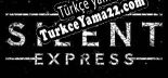 SILENT EXPRESS Türkçe yama
