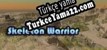 Skeleton Warrior Türkçe yama Yaması + Metin