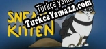 Sneaky Kitten Türkçe yama Yaması + Metin