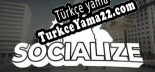 Oyun için Türkçe yama Socialize 2023