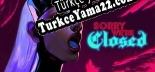 Sorry Were Closed Türkçe yama Yaması + Metin