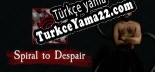 Türkçe yama Spiral to Despair