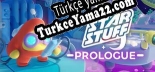 Star Stuff Prologue Türkçe yama