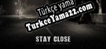 Stay Close Türkçe seslendirme + altyazı