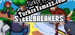 Steelbreakers Türkçe yama Yaması + Metin