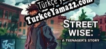 Street Wise A Teenagers Story Türkçe yama