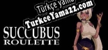 Türkçe yama Succubus Roulette
