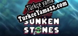 Türkçe yama için Sunken Stones