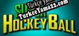 Super Hockey Ball Türkçe yama Yaması + Metin