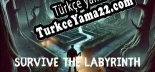 Survive the Labyrinth Türkçe yama