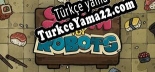Türkçe yama Sushi For Robots