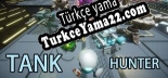 Oyun için Türkçe yama Tank Hunter