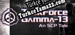 Türkçe yama TaskForce Gamma-13  An SCP Tale