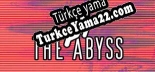 Türkçe yama için The Abyss