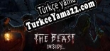 The Beast Inside Türkçe yama Yaması + Metin