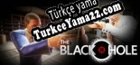 Oyun için Türkçe yama The Black Hole