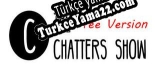 The Chatters Show Free Version Türkçe yama