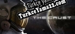 The Crust Türkçe yama Yaması + Metin