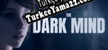 Oyun için Türkçe yama The Dark Mind