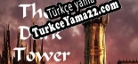 Türkçe yama için The Dark Tower