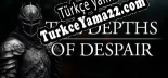 Türkçe yama için The Depths of Despair