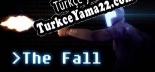 The Fall Türkçe yama Yaması + Metin