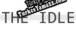 The Idle Türkçe seslendirme + altyazı