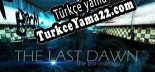 The Last Dawn  The first invasion Türkçe yama