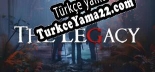 The Legacy Türkçe yama