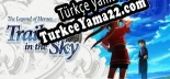The Legend of Heroes Trails in the Sky Türkçe yama