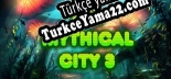 The Mythical City 3 Türkçe seslendirme + altyazı