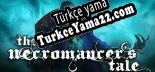 Türkçe yama için The Necromancers Tale