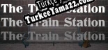 Türkçe yama The Train Station