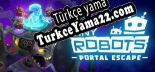 Tiny Robots Portal Escape Türkçe yama Yaması + Metin