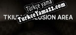 Tkium Exclusion Area Türkçe yama