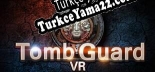 Oyun için Türkçe yama Tomb Guard VR