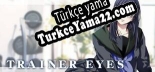 Trainer Eyes Türkçe yama