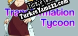 Türkçe yama için Transformation Tycoon