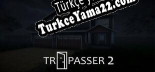 Türkçe yama TRESPASSER 2