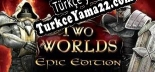 Türkçe yama için Two Worlds Epic Edition