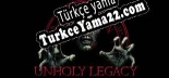 Oyun için Türkçe yama Unholy Legacy