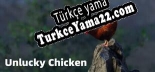 Unlucky Chicken Türkçe yama