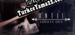 Until Lights Out Türkçe seslendirme + altyazı