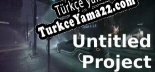 Oyun için Türkçe yama Untitled Project