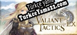 Oyun için Türkçe yama VALIANT TACTICS EX
