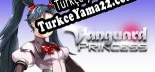 Türkçe yama için Vanguard Princess