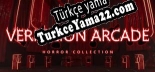 Vermilion Arcade Horror Collection Türkçe yama